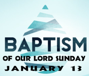BAPTISM OF OUR LORD SUNDAY